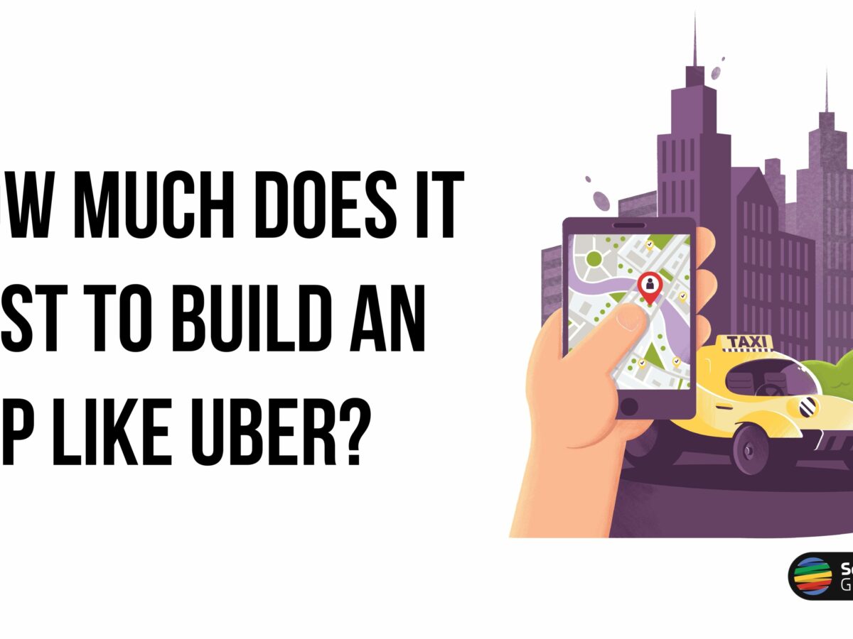 Want An App Like Uber How Much Does It Cost To Build Spg Blog